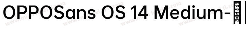 OPPOSans OS 14 Medium字体转换 OPPOSans OS 14 Medium字体转换
